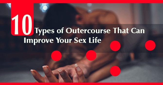 10 Types of Outercourse That Can Improve Your Sex Life