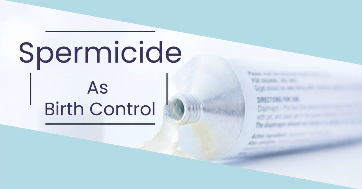 Female: Spermicide Side Effects & Health Benefits